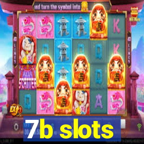 7b slots