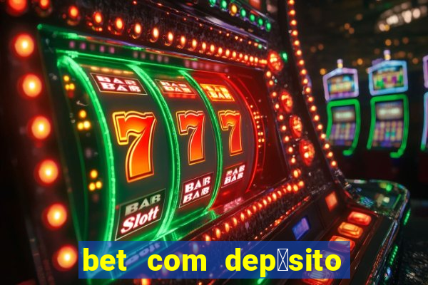 bet com dep贸sito de 1 real