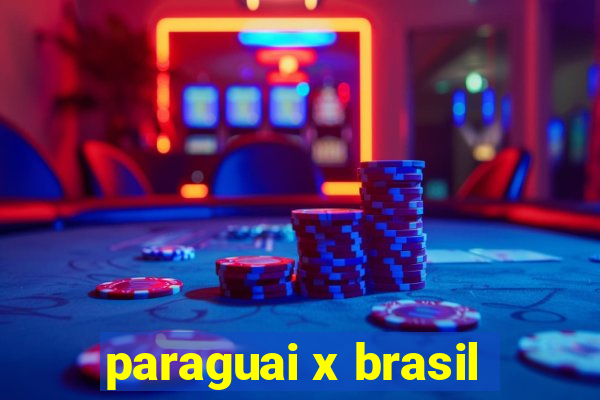 paraguai x brasil