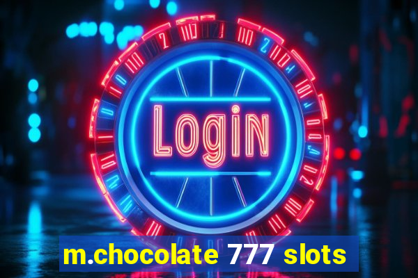 m.chocolate 777 slots