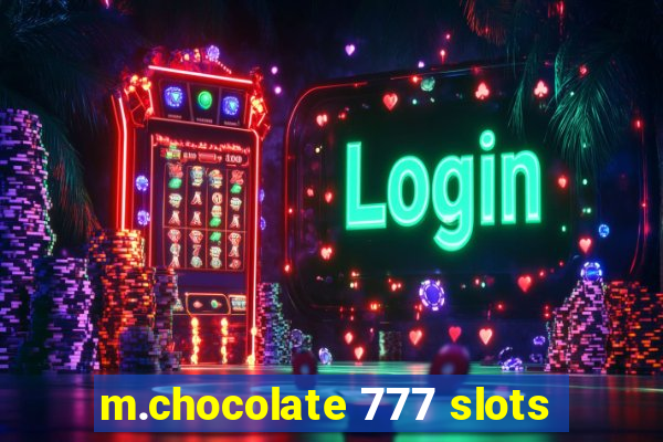 m.chocolate 777 slots