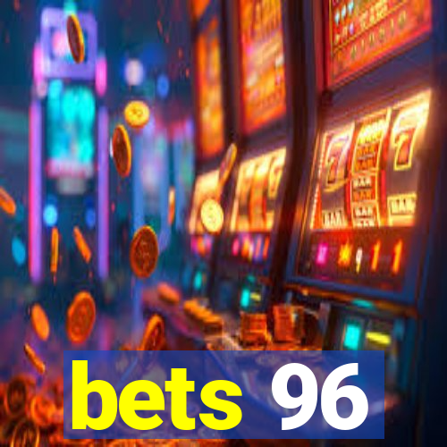 bets 96