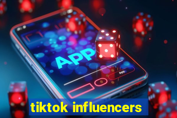 tiktok influencers