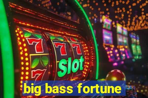 big bass fortune