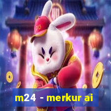 m24 - merkur ai