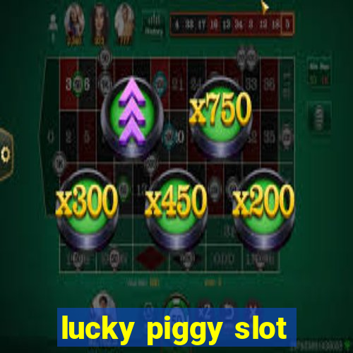 lucky piggy slot