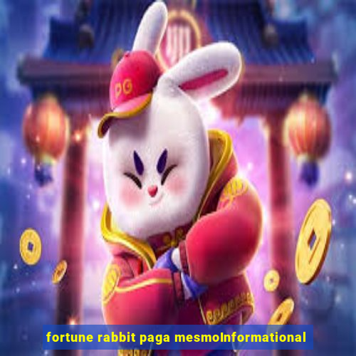 fortune rabbit paga mesmoInformational