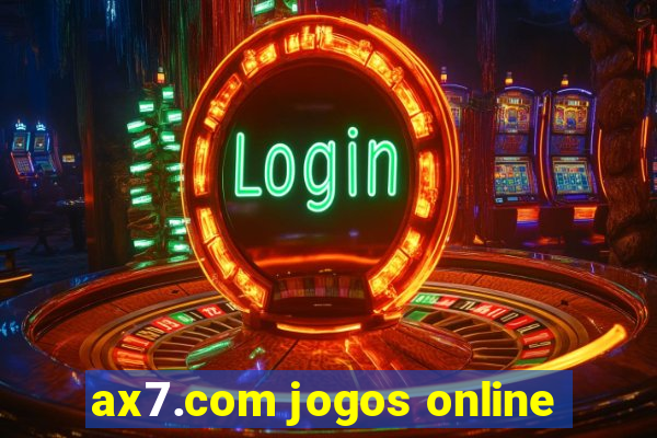 ax7.com jogos online