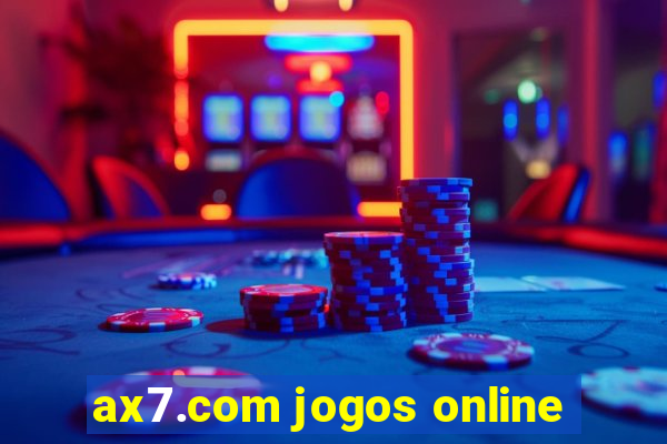 ax7.com jogos online