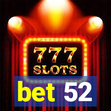 bet 52