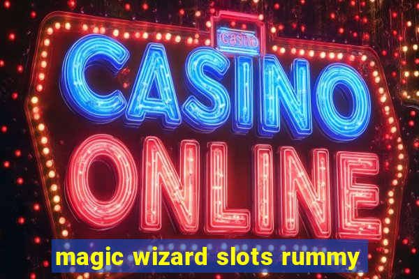 magic wizard slots rummy