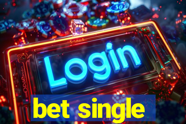 bet single