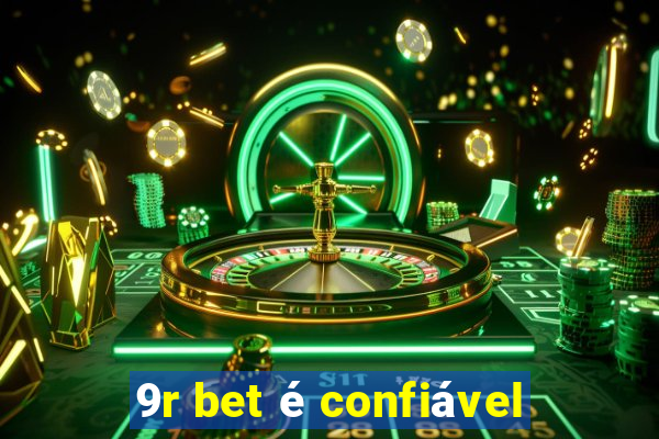 9r bet é confiável