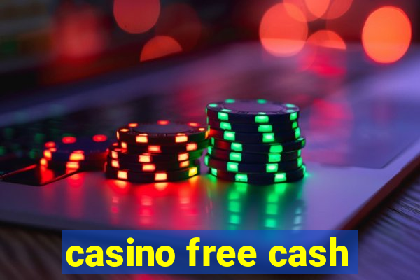 casino free cash