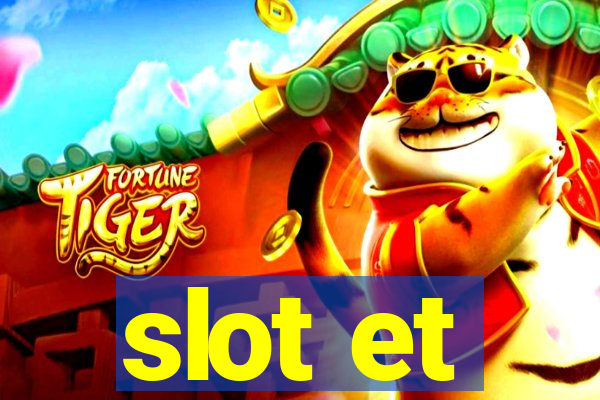 slot et