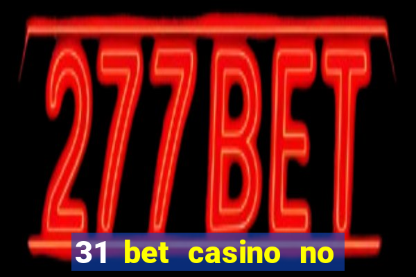 31 bet casino no deposit bonus