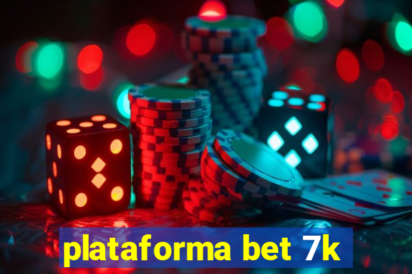 plataforma bet 7k