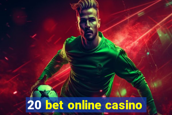 20 bet online casino