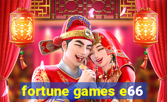 fortune games e66