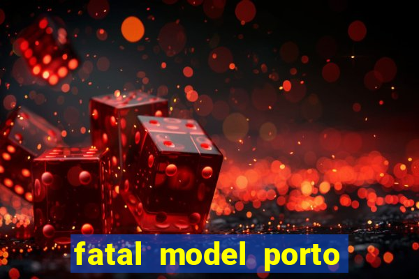 fatal model porto nacional to