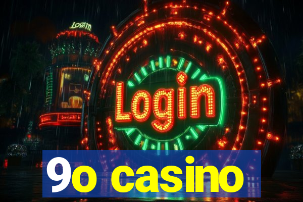 9o casino