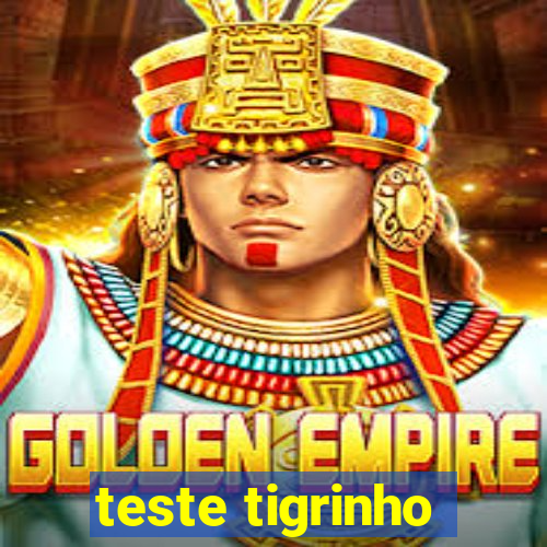 teste tigrinho