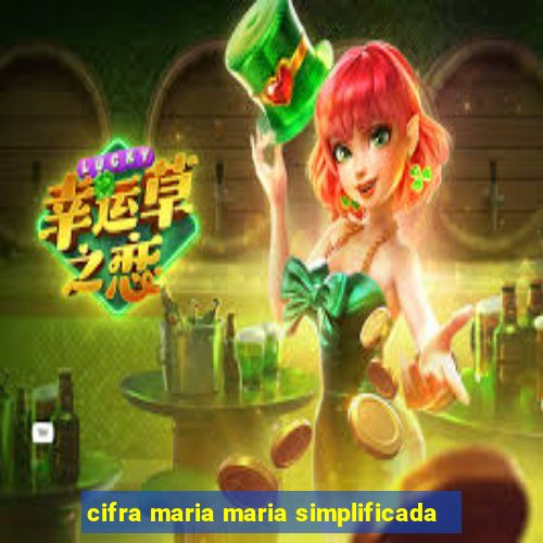 cifra maria maria simplificada