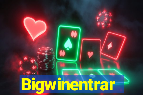 Bigwinentrar