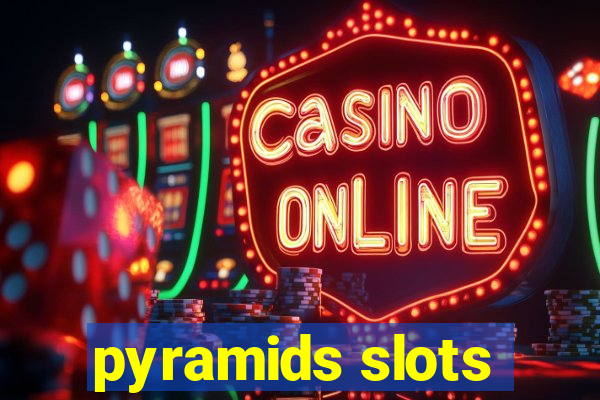 pyramids slots