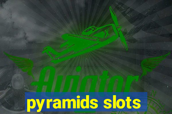 pyramids slots