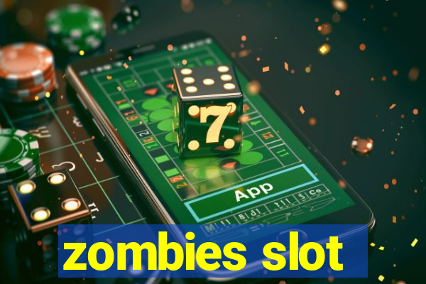 zombies slot