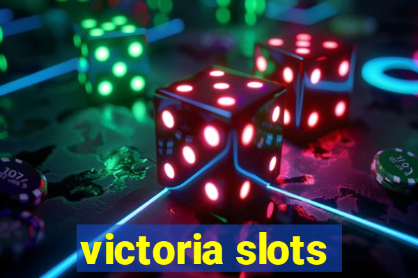 victoria slots