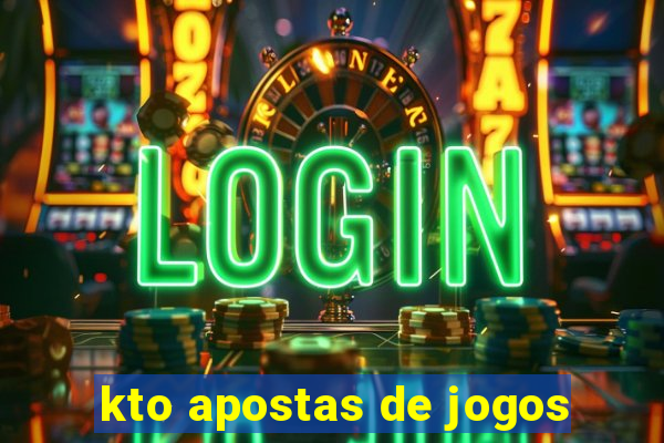 kto apostas de jogos