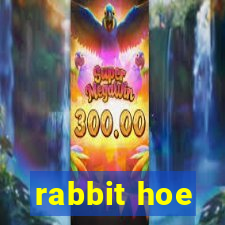 rabbit hoe