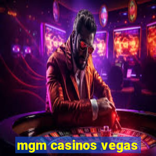 mgm casinos vegas