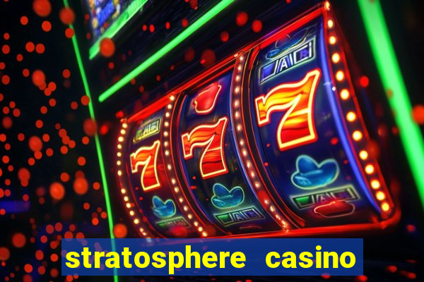 stratosphere casino hotel las vegas