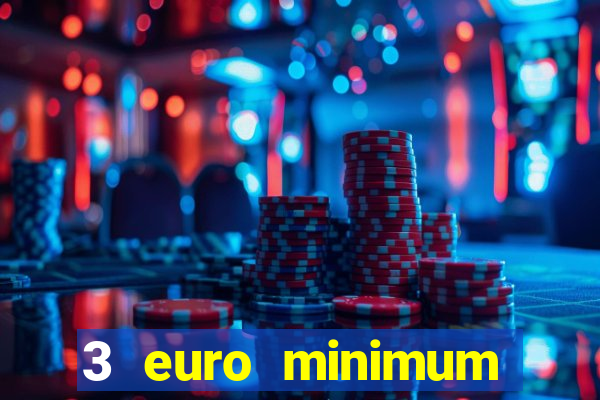 3 euro minimum deposit casino