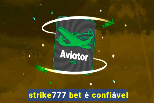 strike777 bet é confiável