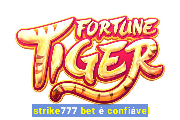 strike777 bet é confiável