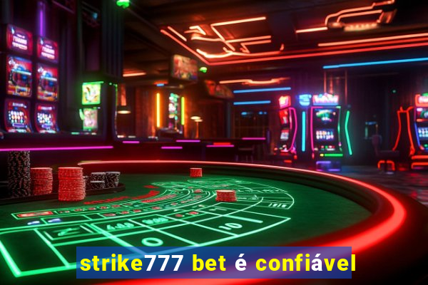 strike777 bet é confiável