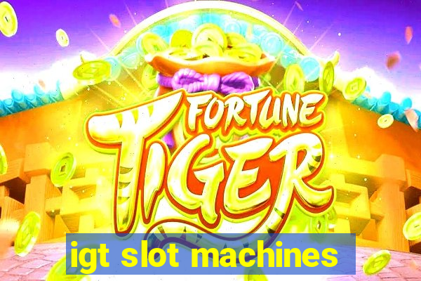 igt slot machines