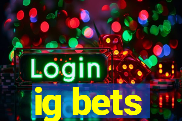 ig bets