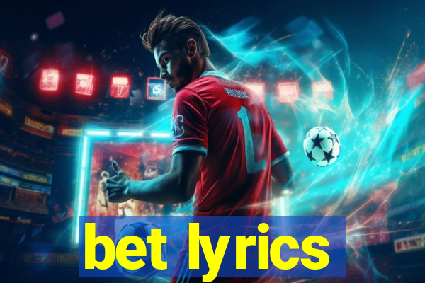 bet lyrics