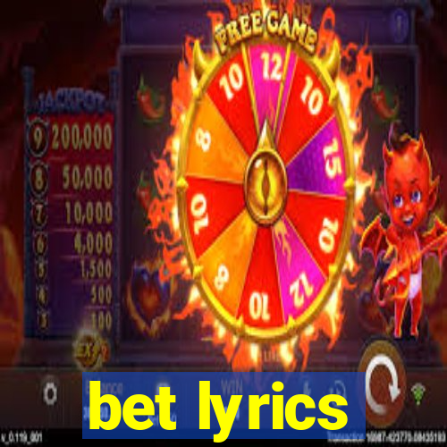 bet lyrics