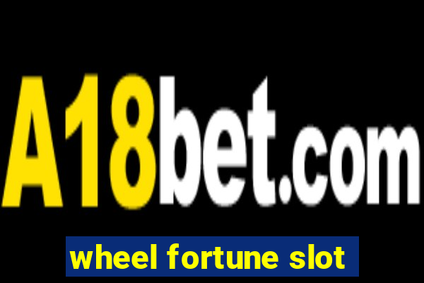 wheel fortune slot