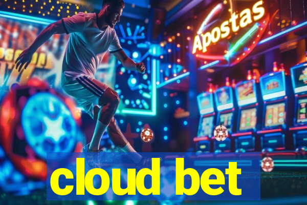 cloud bet