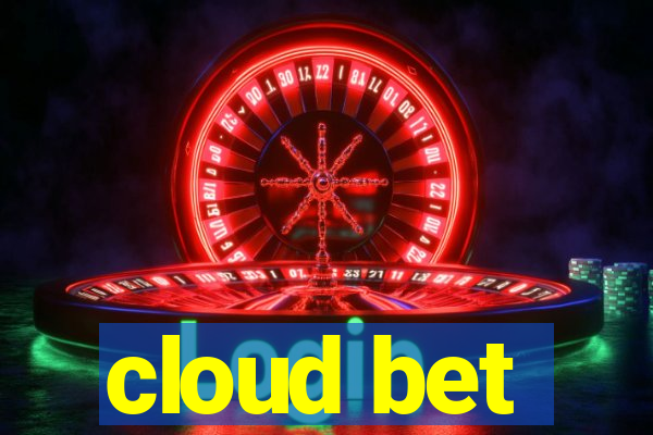 cloud bet