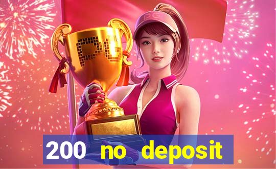 200 no deposit bonus casino