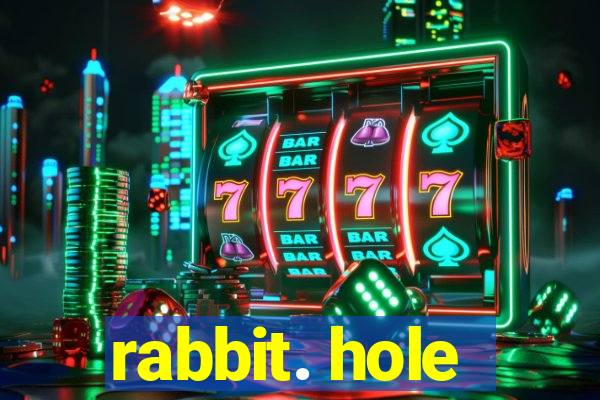 rabbit. hole