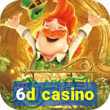 6d casino